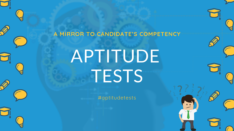 Aptitude Tests - a mirror to candidates competency