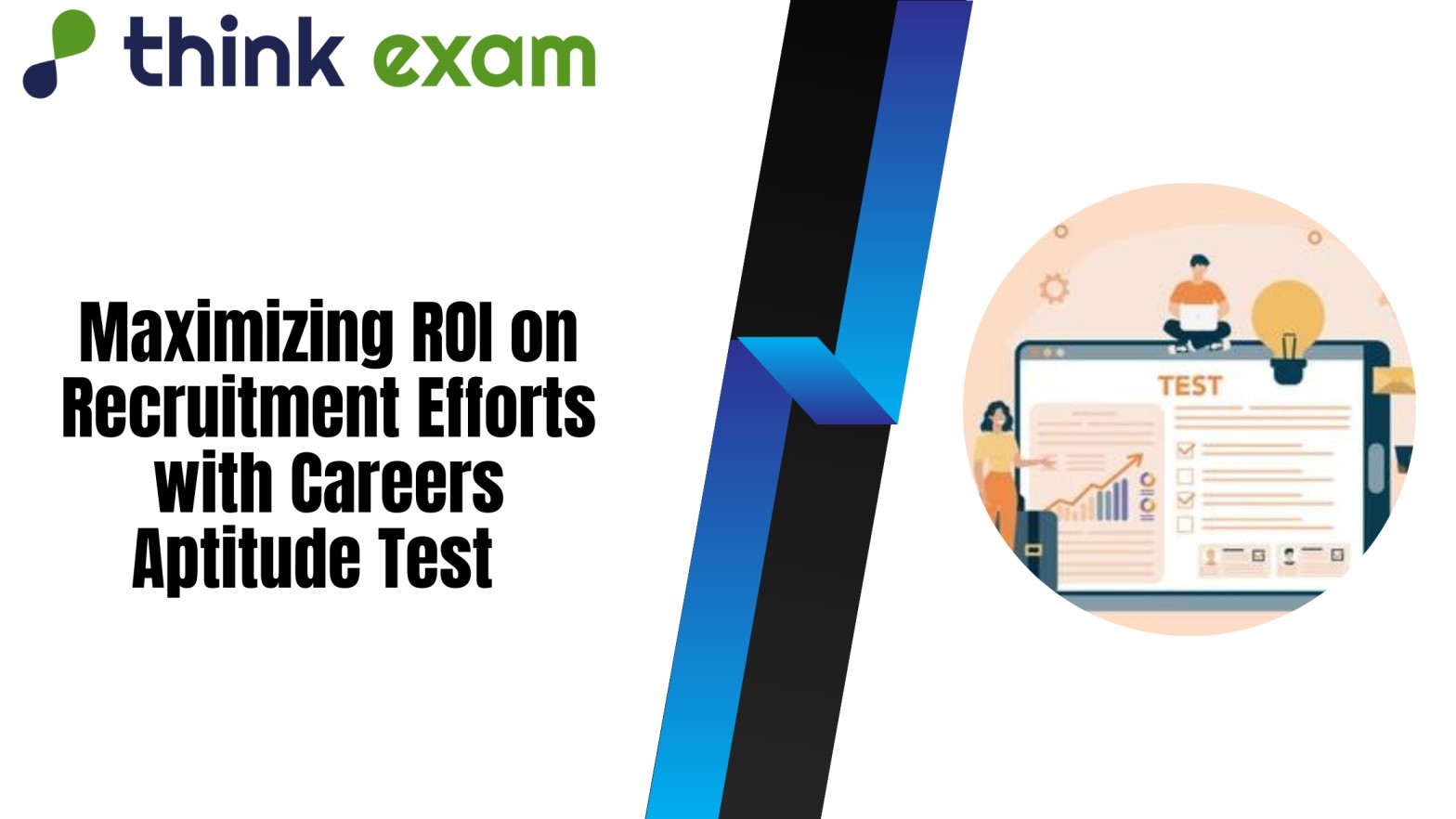 Maximizing ROI On Recruitment Efforts With Careers Aptitude Test Think Exam Blog