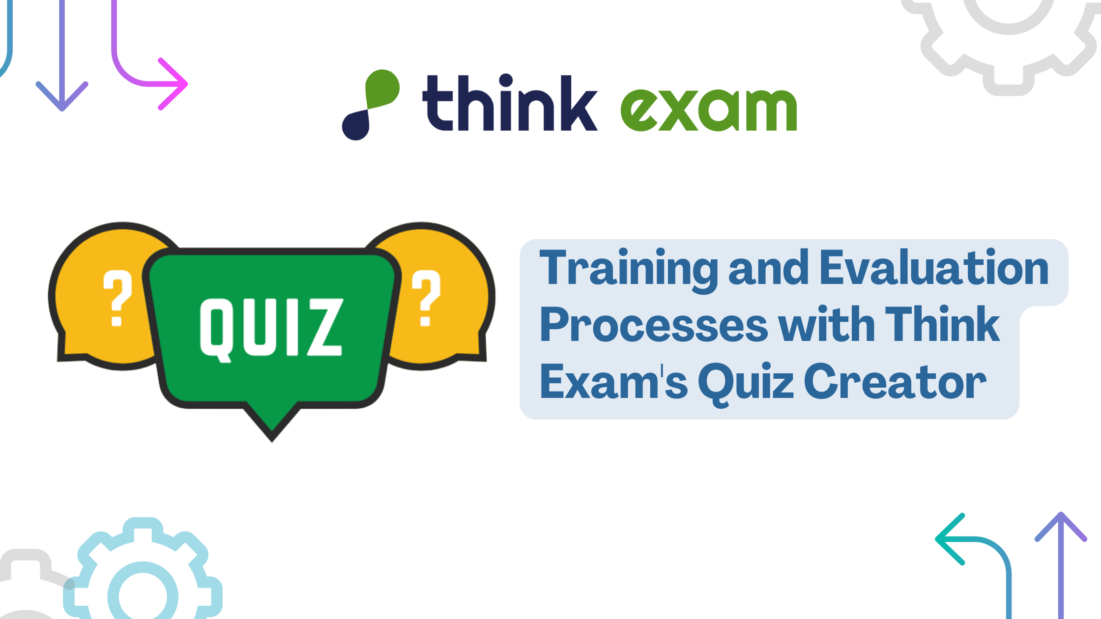 Elevate Your Training and Evaluation Processes with Think Exam’s Quiz Creator