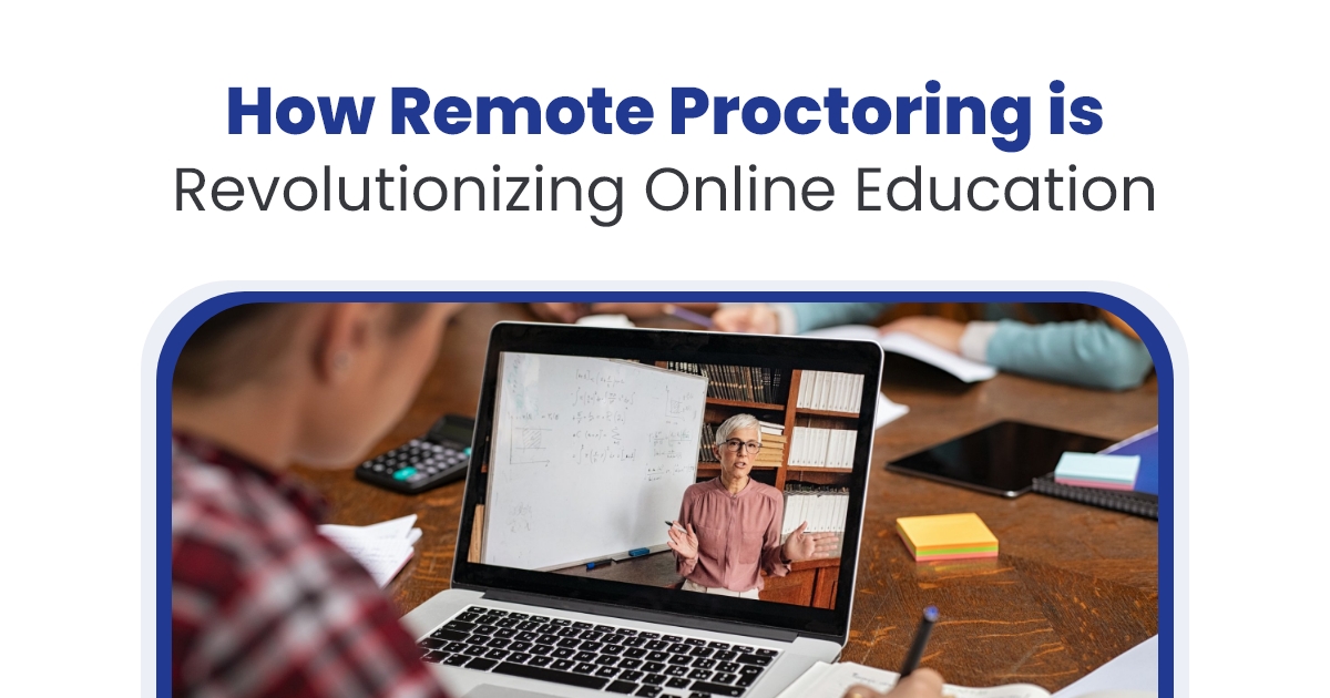 How Remote Proctoring is Revolutionising Online Education