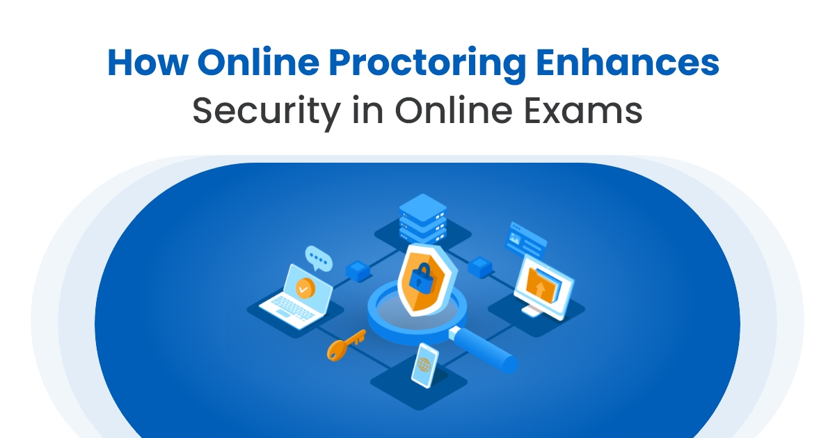 How Online Proctoring Enhances Security in Online Exams?