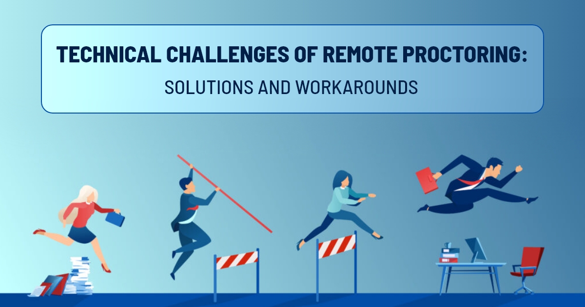 Technical Challenges of Remote Proctoring: Solutions and Workarounds