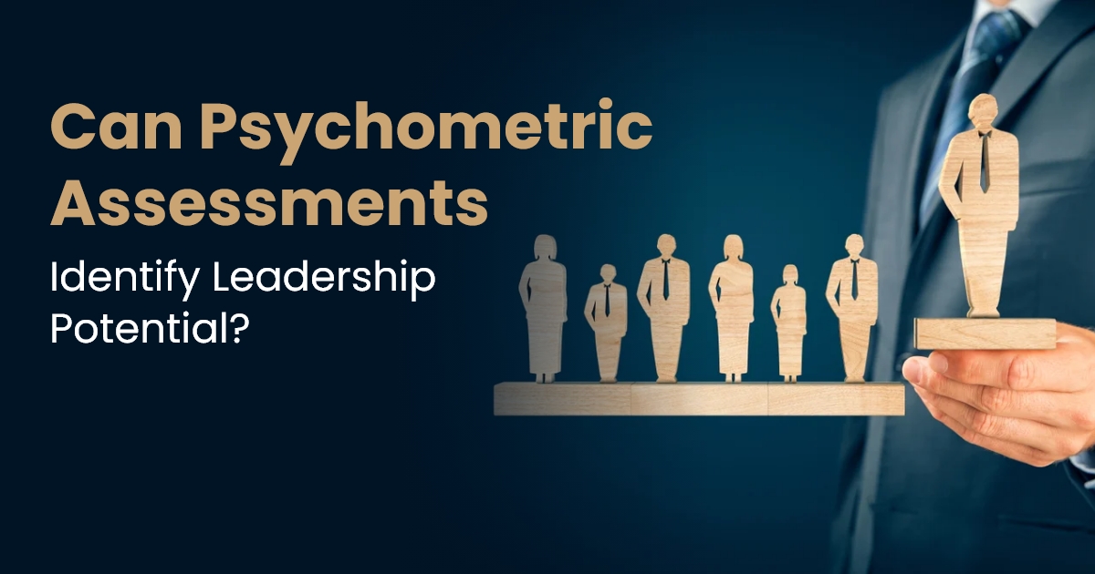 Can Psychometric Assessments Identify Leadership Potential