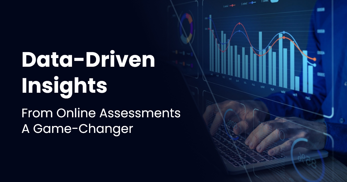 Data-Driven Insights from Online Assessments A Game-Changer