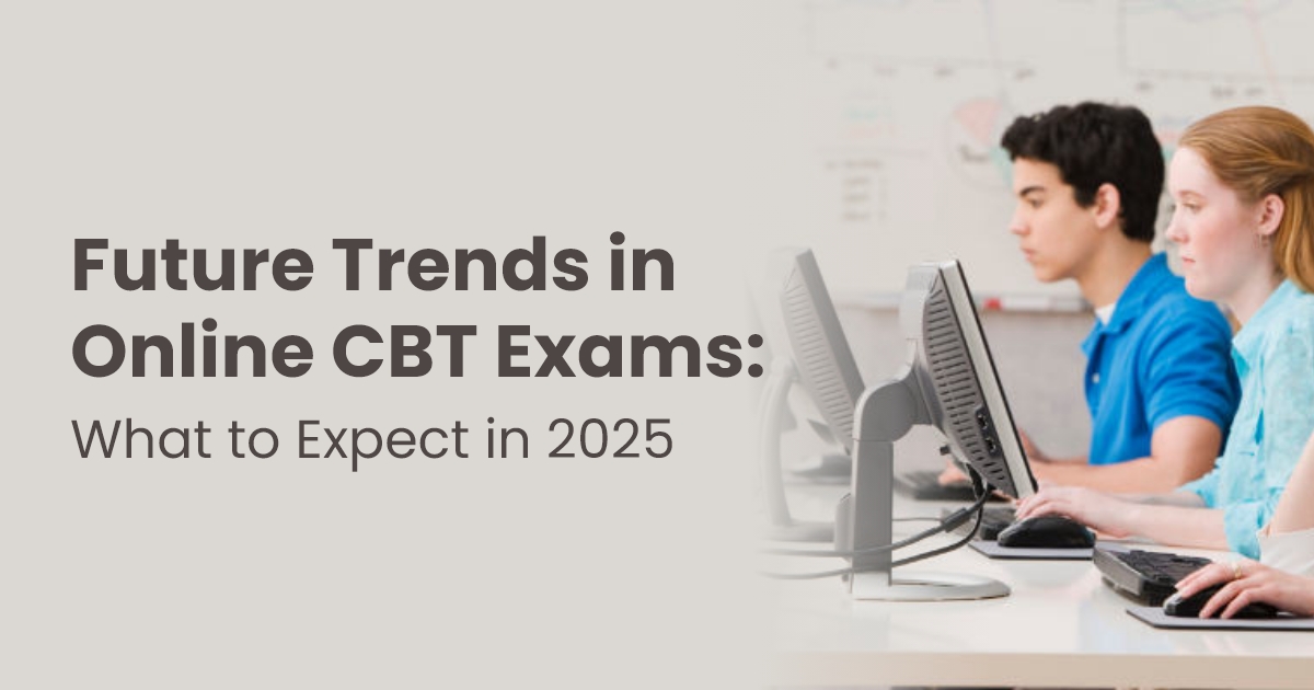 Future Trends in Online CBT Exams What to Expect in 2025