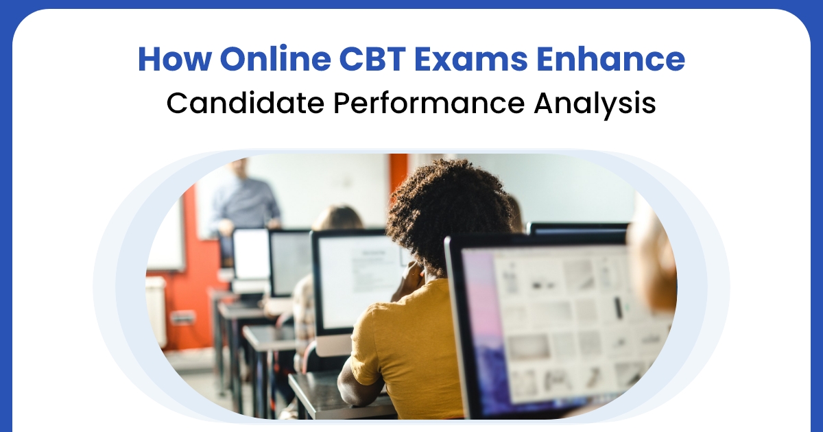 How Online CBT Exams Enhance Candidate Performance Analysis?