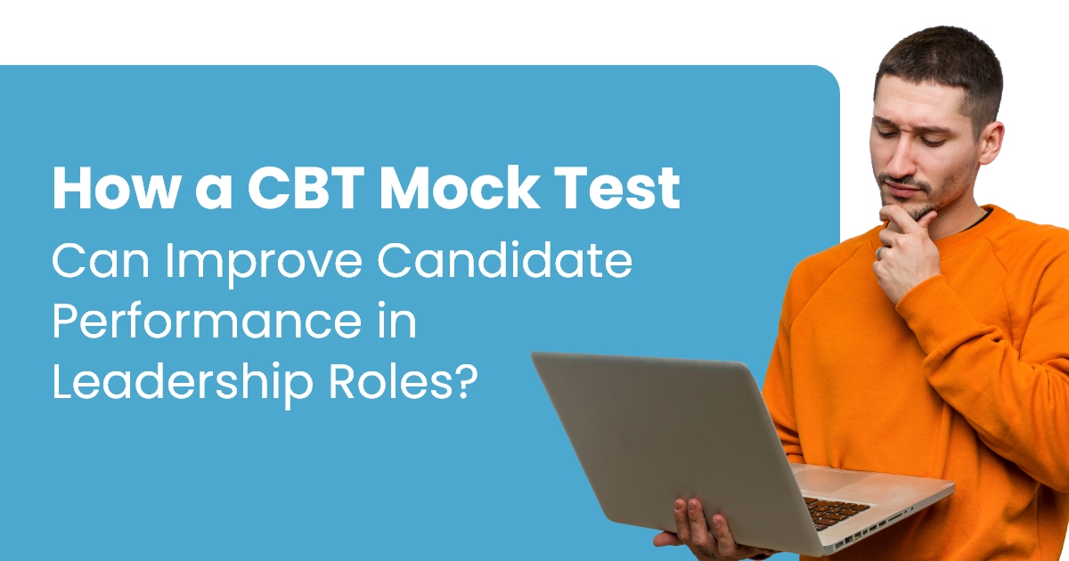 How a CBT Mock Test Can Improve Candidate Performance in Leadership Roles?