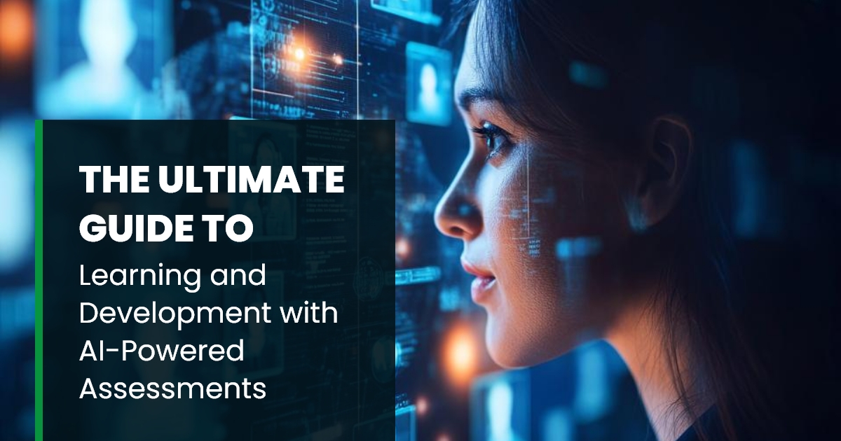 The Ultimate Guide to Learning and Development with AI-Powered Assessments