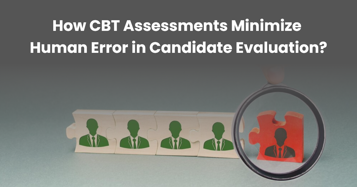How CBT Assessments Minimize Human Error in Candidate Evaluation