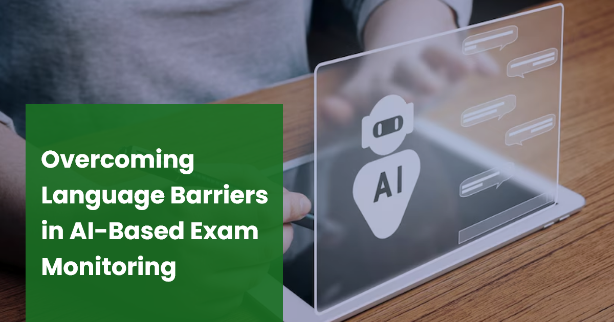 Overcoming Language Barriers in AI-Based Exam Monitoring
