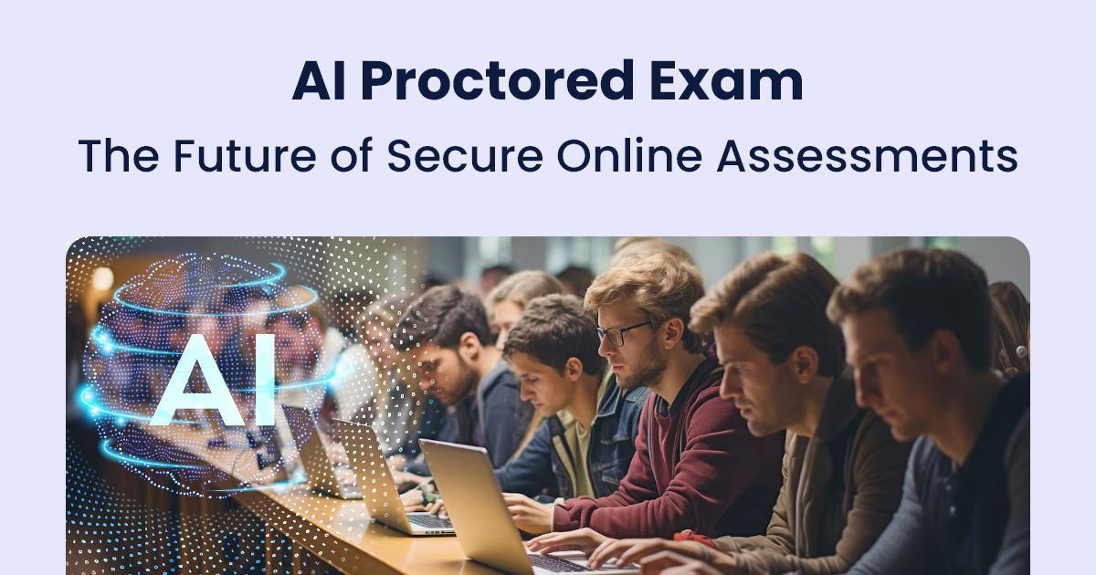 AI Proctored Exam: The Future of Secure Online Assessments