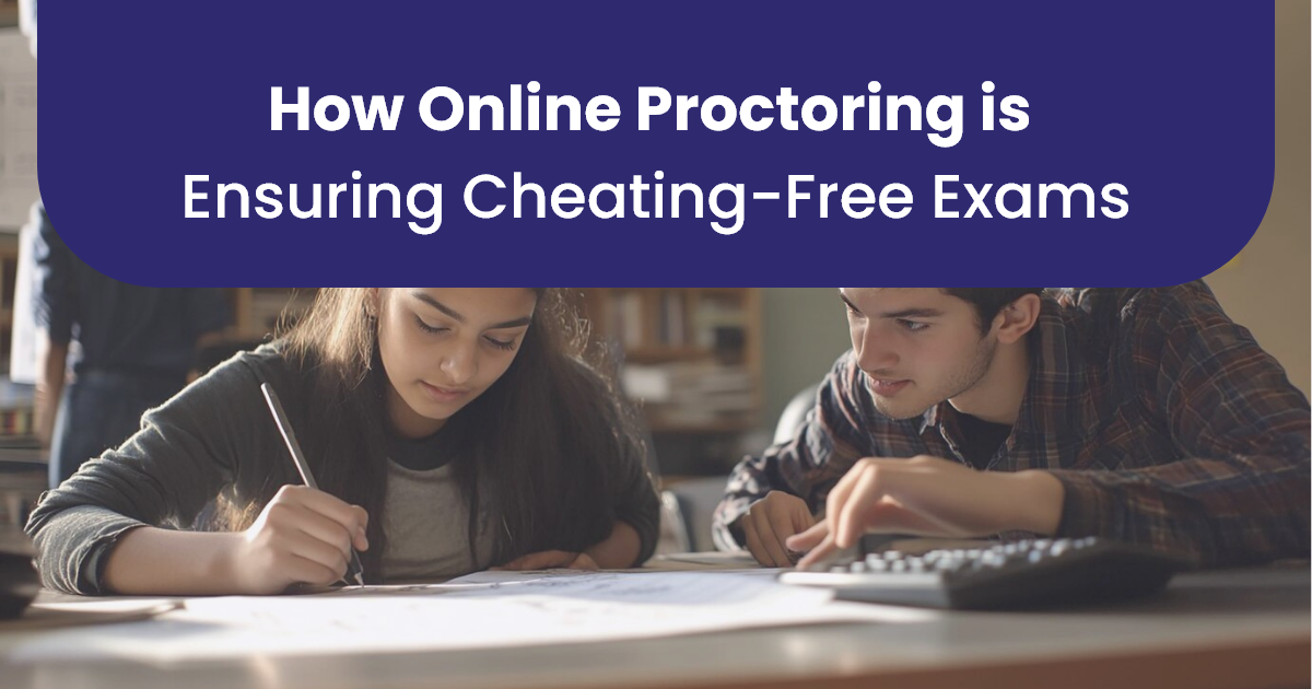 How Online Proctoring Is Ensuring Cheating-Free Exams
