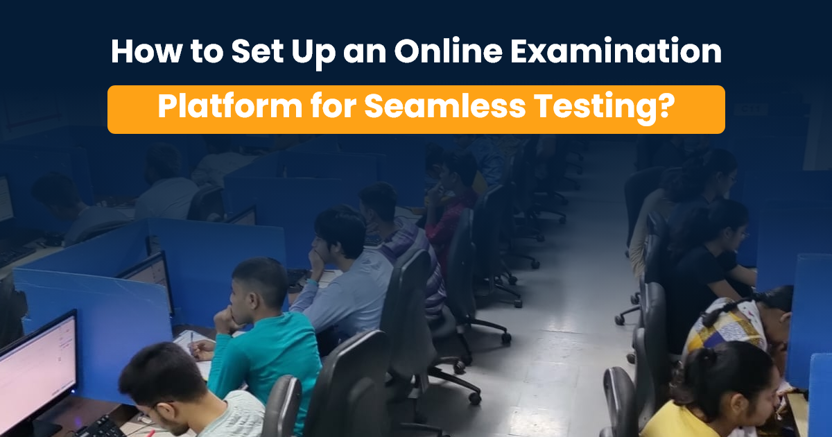 How to Set Up an Online Examination Platform for Seamless Testing