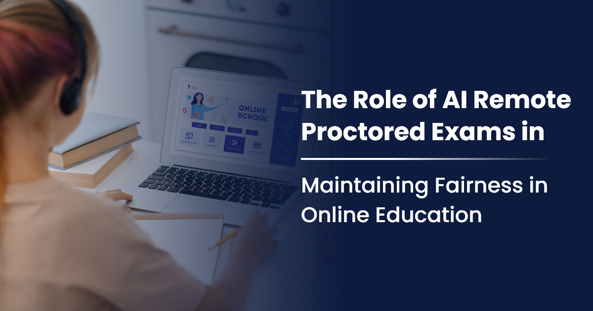 Role of AI Remote Proctored Exams in Maintaining Fairness in Online Education