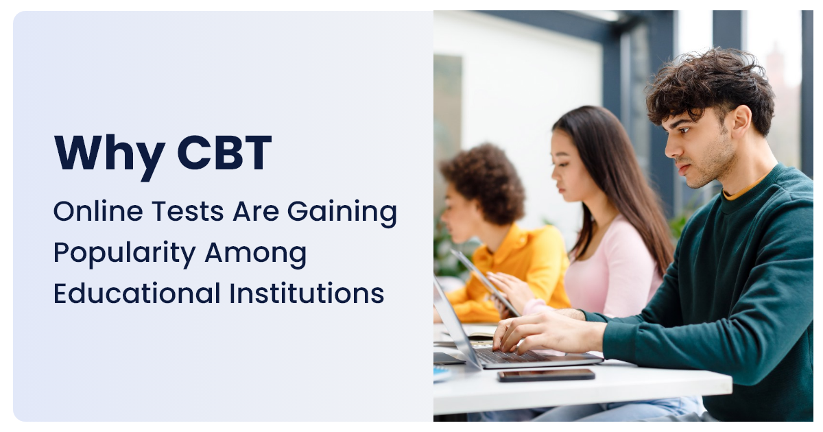 Why CBT Online Tests Are Gaining Popularity Among Educational Institutions