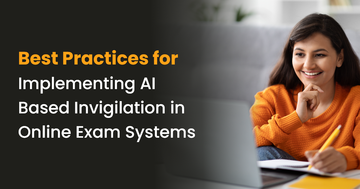 Best Practices for Implementing AI Based Invigilation in Online Exam Systems