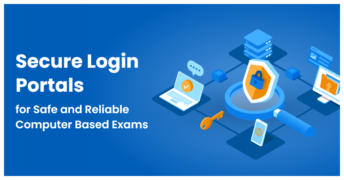 Secure Login Portals for Safe and Reliable Computer Based Exams