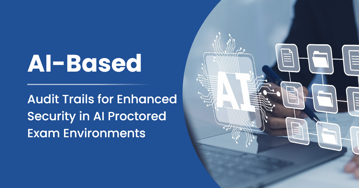 AI-Based Audit Trails for Enhanced Security in AI Proctored Exam Environments