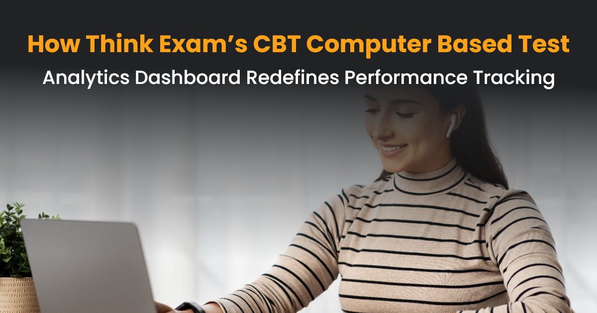 How Think Exam’s CBT Computer Based Test Analytics Dashboard Redefines Performance Tracking