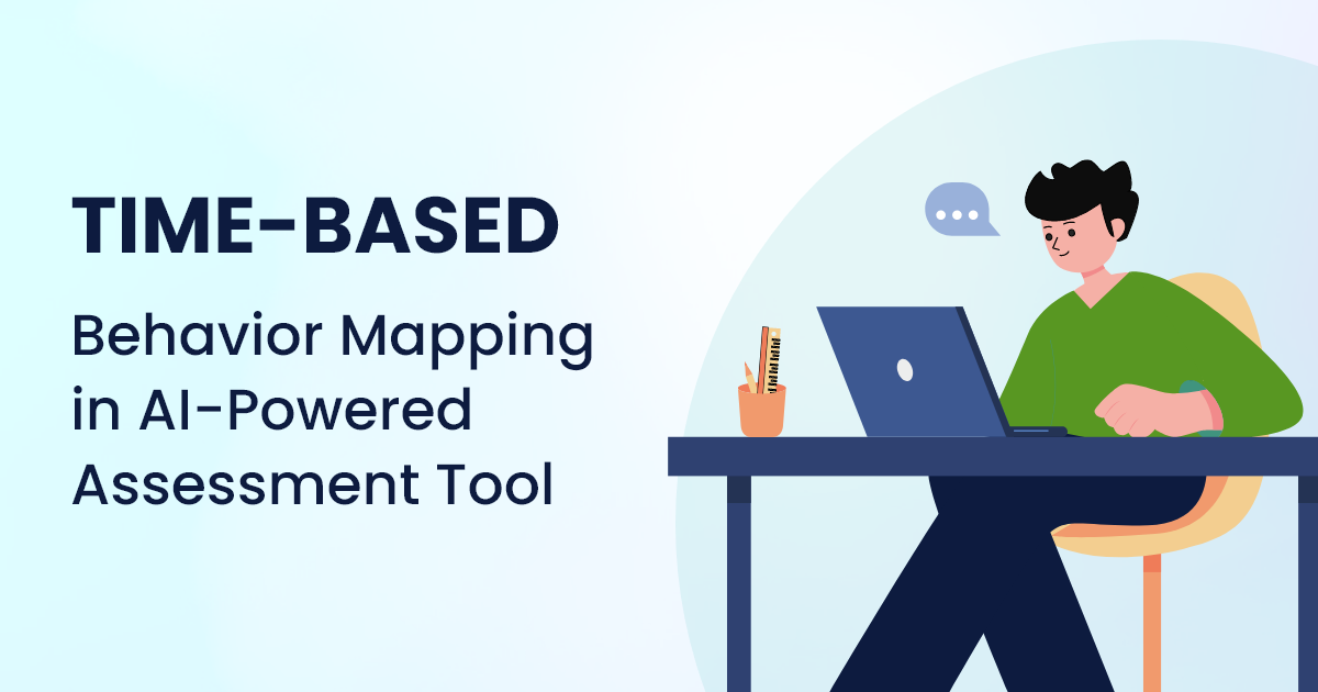 Time-Based Behavior Mapping in AI-Powered Assessment Tool