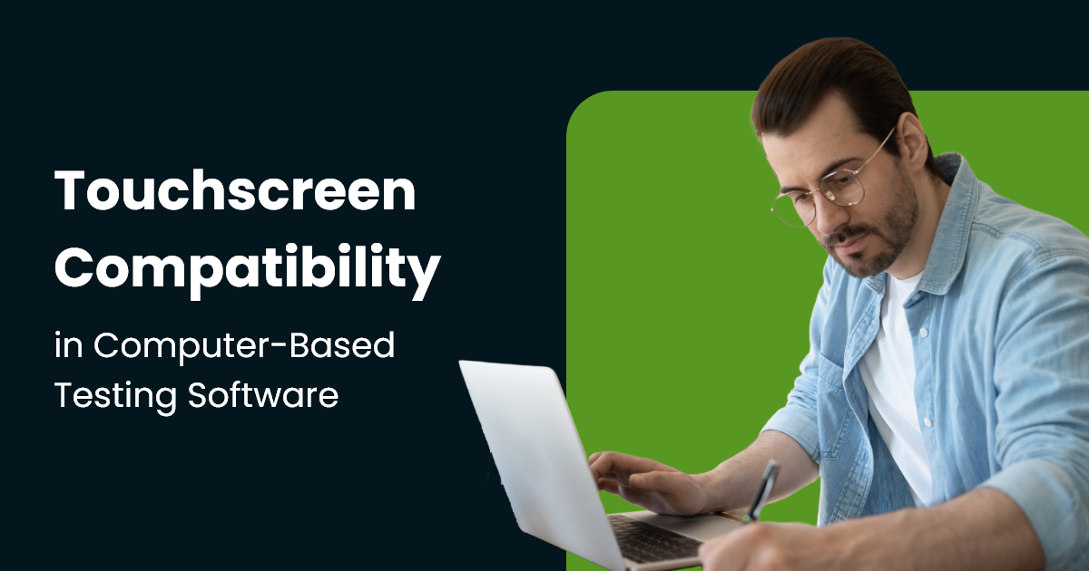Touchscreen Compatibility in Computer-Based Testing Software