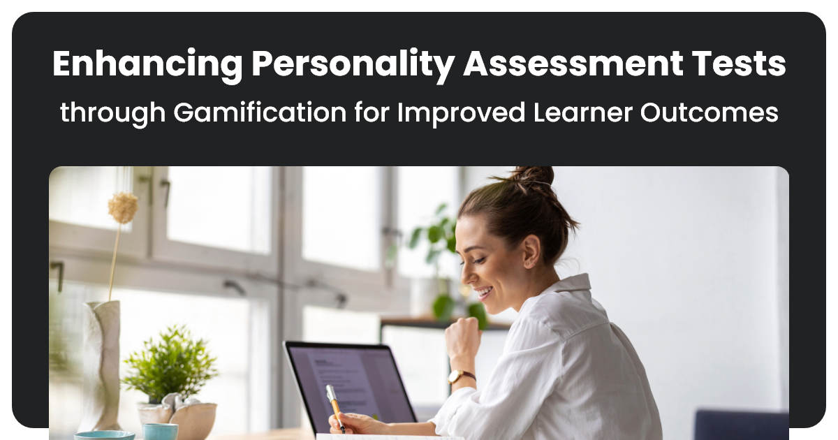 Enhancing Personality Assessment Tests through Gamification for Improved Learner Outcomes