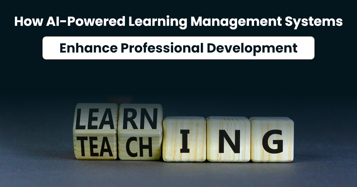 How AI-Powered Learning Management Systems Enhance Professional Development