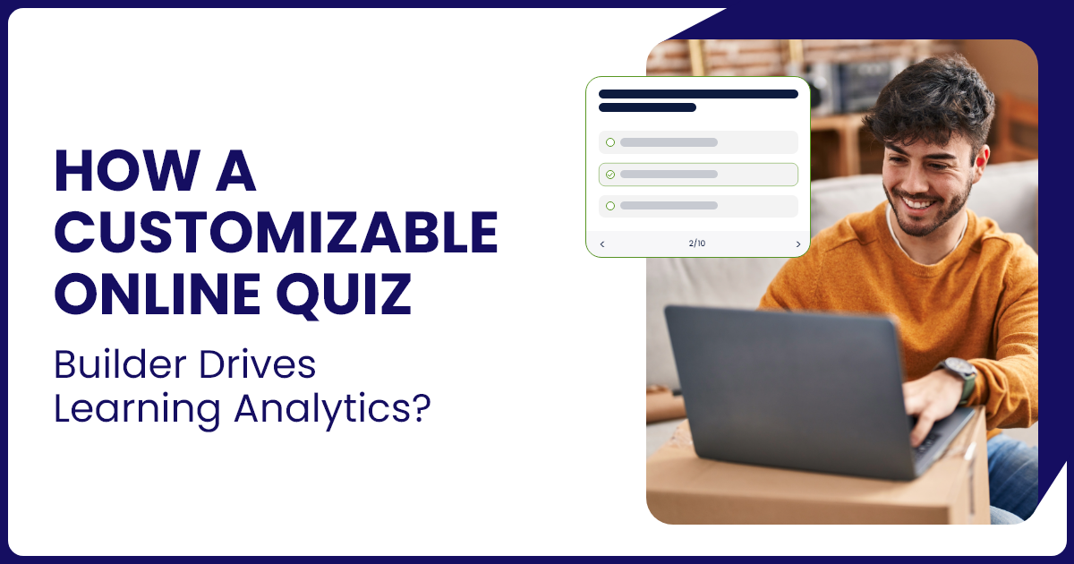 How a Customizable Online Quiz Builder Drives Learning Analytics?
