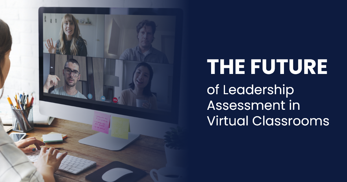 The Future of Leadership Assessment in Virtual Classrooms