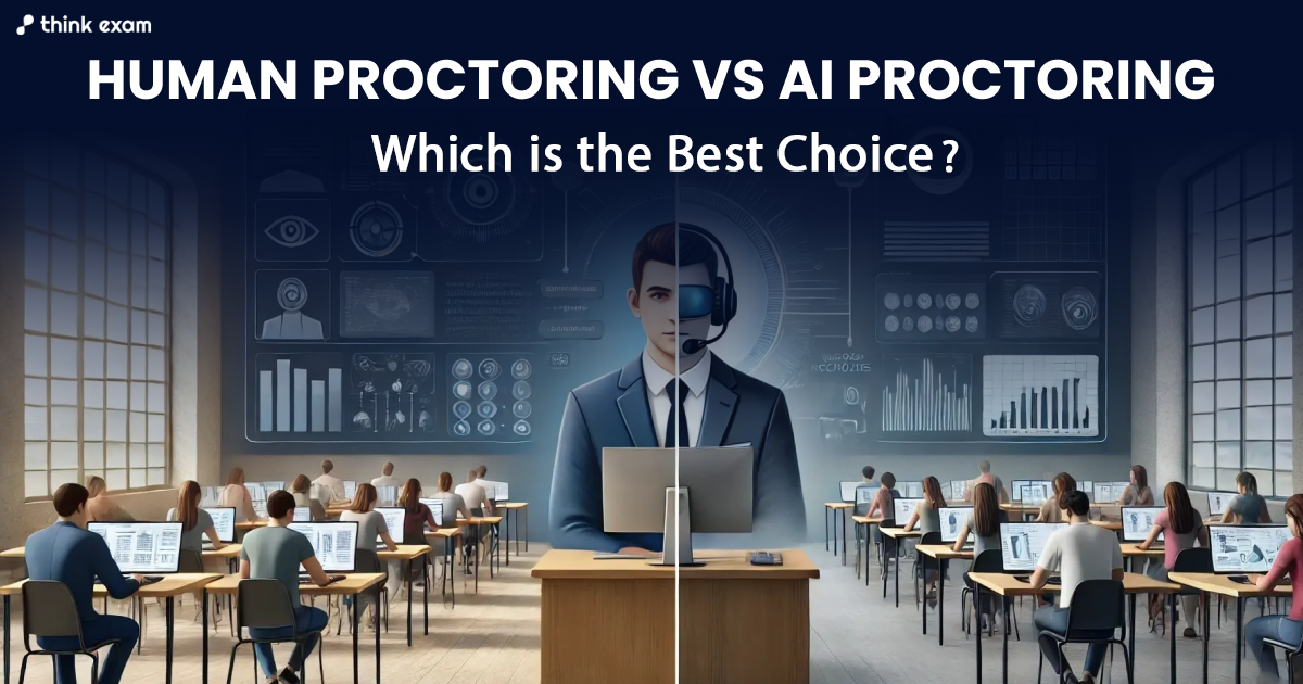 AI Proctoring vs Human Proctoring Which is the Best Choice in 2026