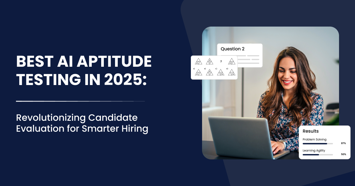 Best AI Aptitude Testing in 2025: Revolutionizing Candidate Evaluation for Smarter Hiring