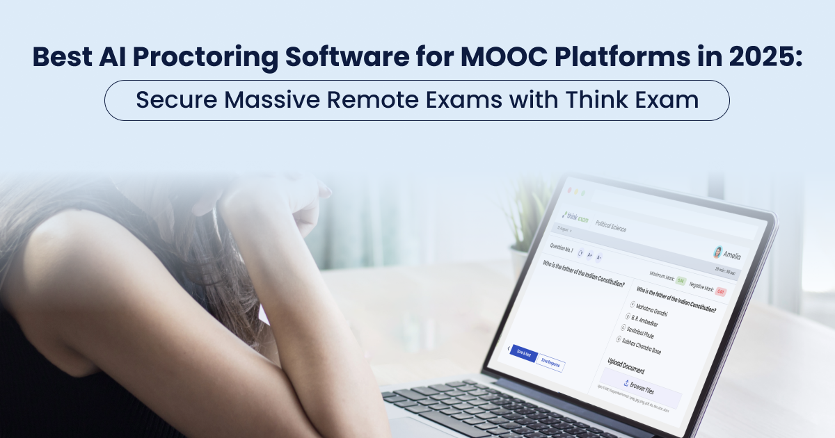 Best AI Proctoring Software for MOOC Platforms in 2025 Secure Massive Remote Exams with Think Exam