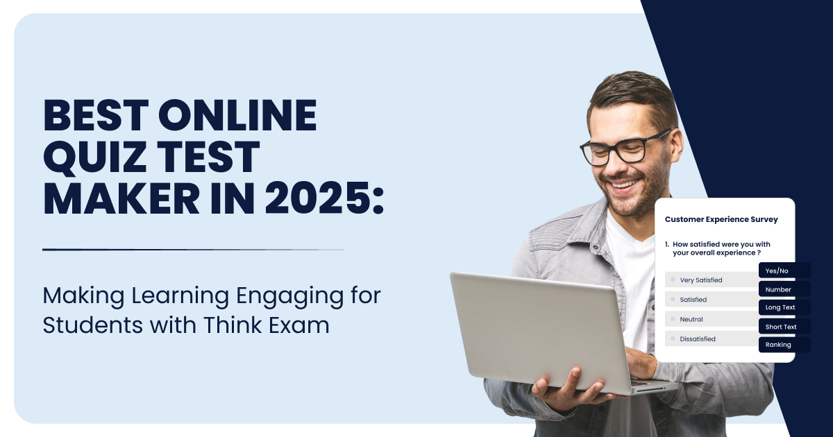 Best Online Quiz Test Maker in 2025: Making Learning Engaging for Students with Think Exam