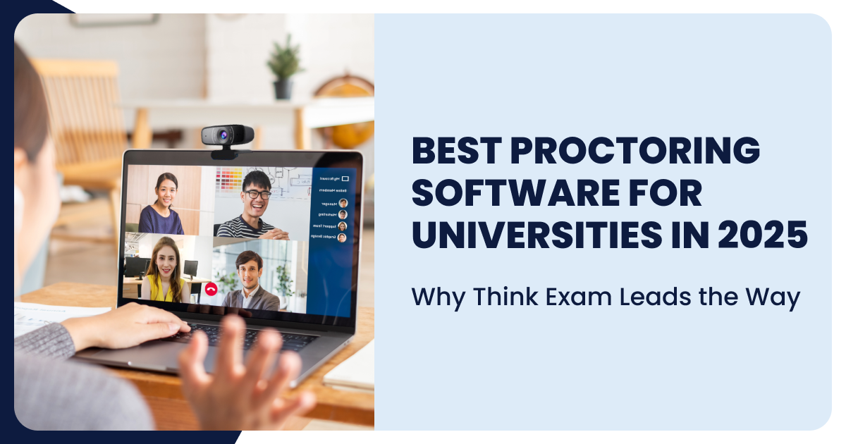 Best Proctoring Software for Universities in 2025: Why Think Exam Leads the Way
