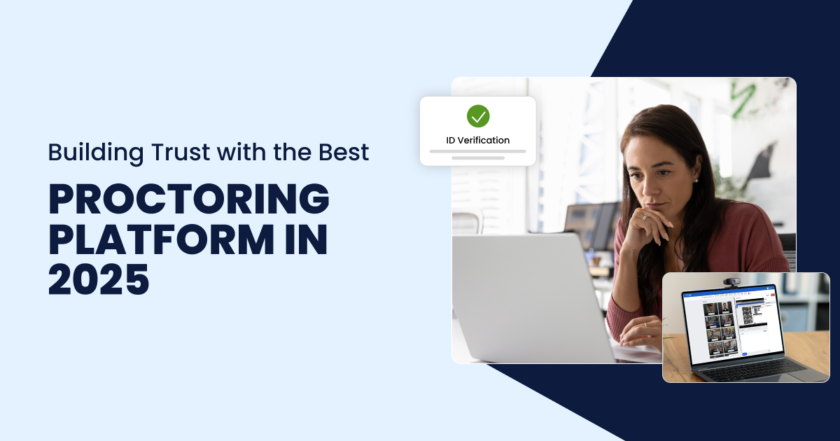Building Trust with the Best Proctoring Platform in 2025