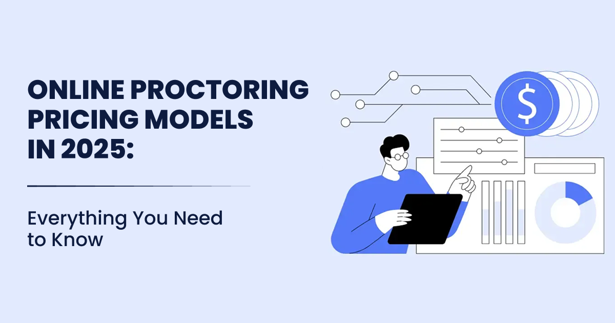 Online Proctoring Pricing Models in 2025: Everything You Need to Know