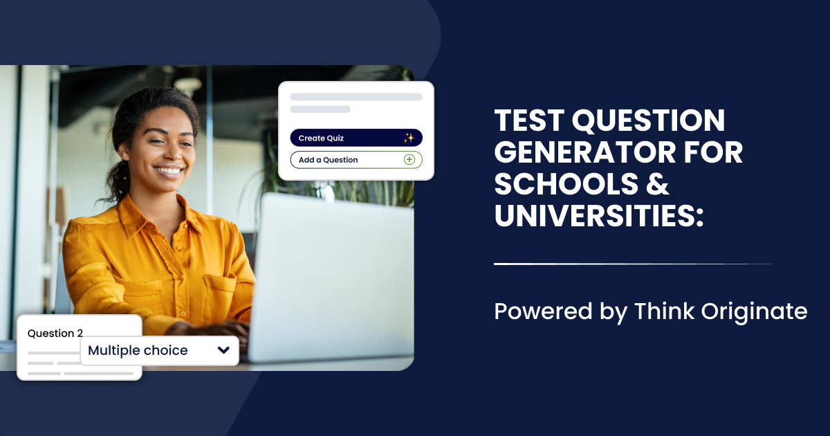 Test Question Generator for Schools & Universities: Powered by Think Originate