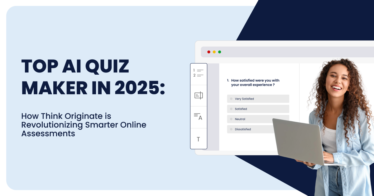 Top AI Quiz Maker in 2025-How Think Originate is Revolutionizing Smarter Online Assessments