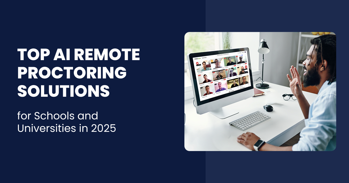Top AI Remote Proctoring Solutions for Schools and Universities in 2025