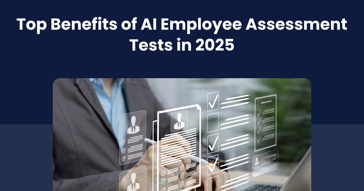 Top Benefits of AI Employee Assessment Tests in 2025