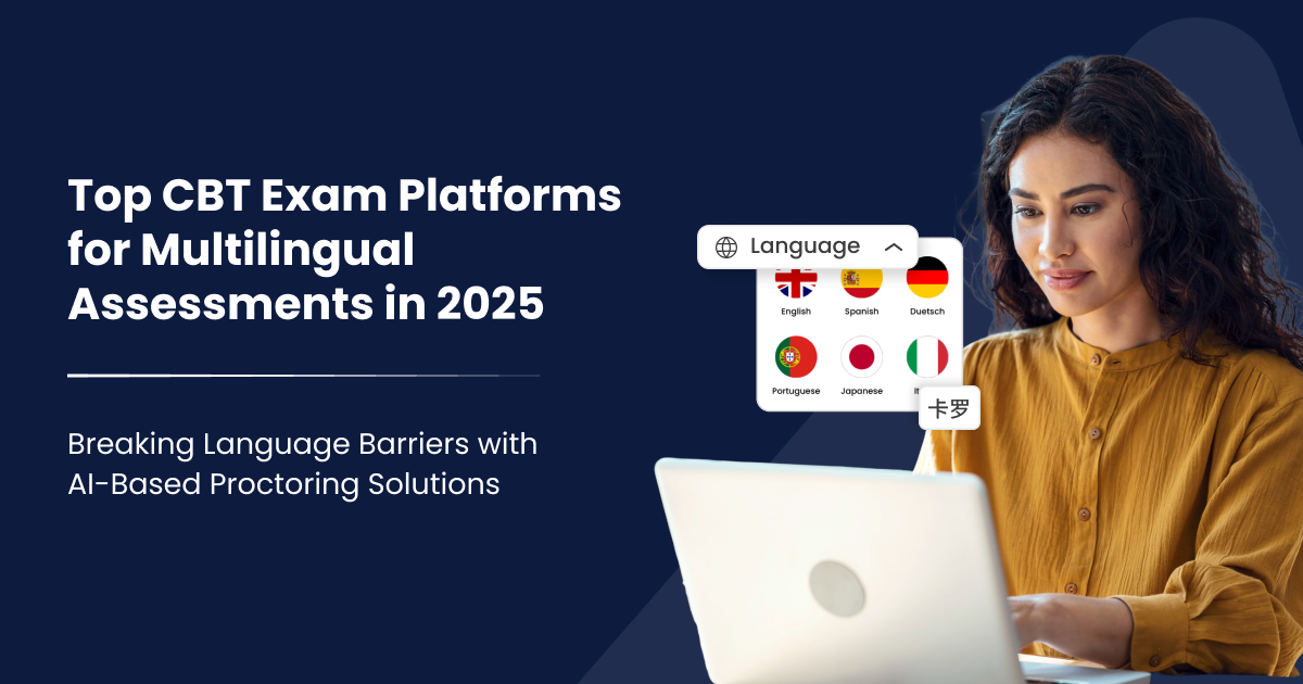 Top CBT Exam Platforms for Multilingual Assessments in 2025: Breaking Language Barriers with AI-Based Proctoring Solutions