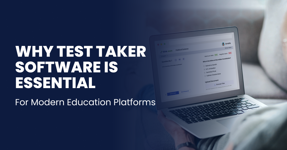 Why Test Taker Software is Essential for Modern Education Platforms