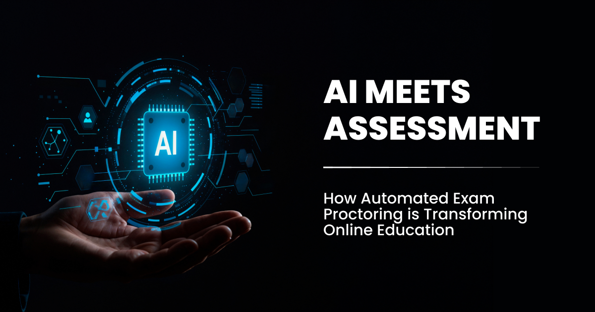 AI Meets Assessment: How Automated Exam Proctoring is Transforming Online Education