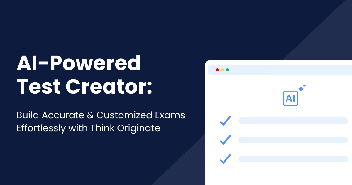AI-Powered Test Creator_ Build Accurate & Customized Exams Effortlessly with Think Originate