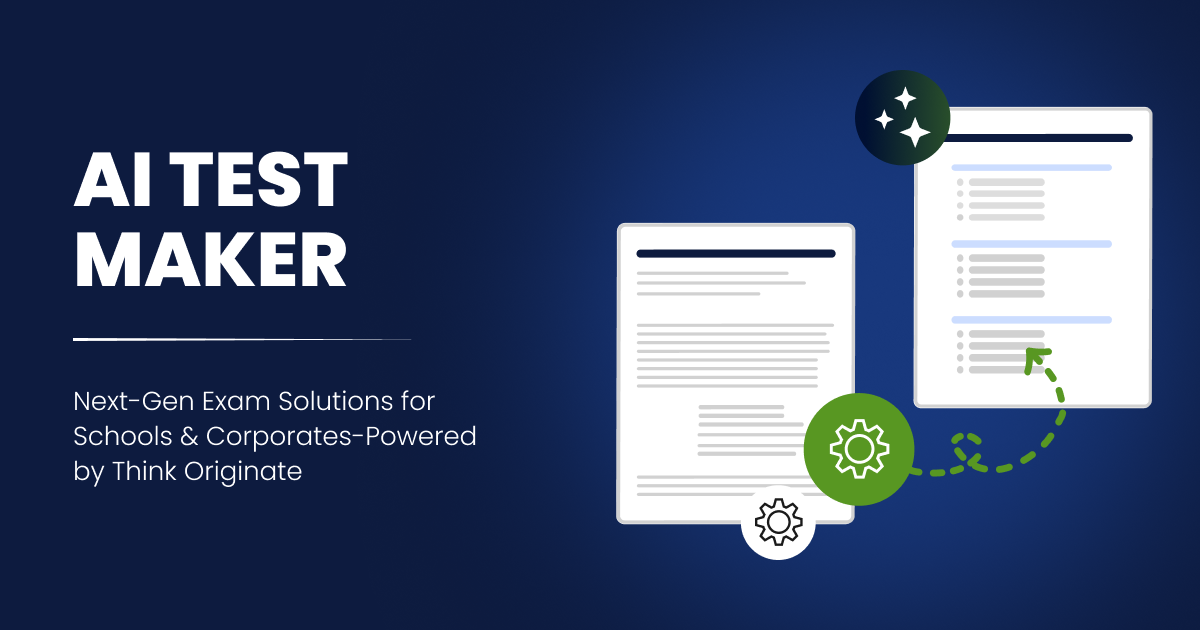 AI Test Maker: Next-Gen Exam Solutions for Schools & Corporates-Powered by Think Originate