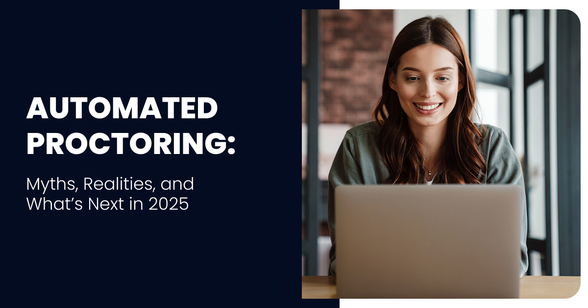 Automated Proctoring: Myths, Realities, and What’s Next in 2025