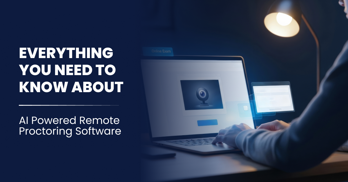 Everything You Need to Know About AI-Powered Remote Proctoring Software