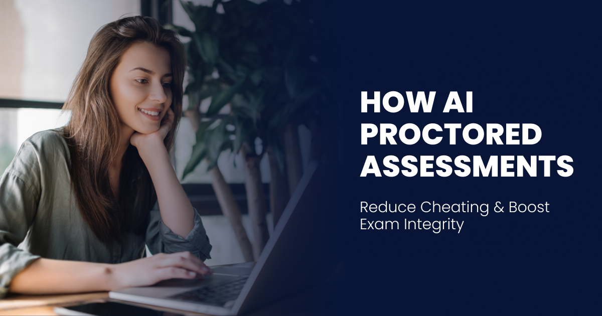 How AI Proctored Assessments Reduce Cheating and Boost Exam Integrity
