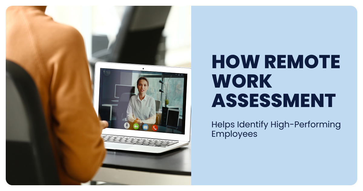How Remote Work Assessment Helps Identify High-Performing Employees