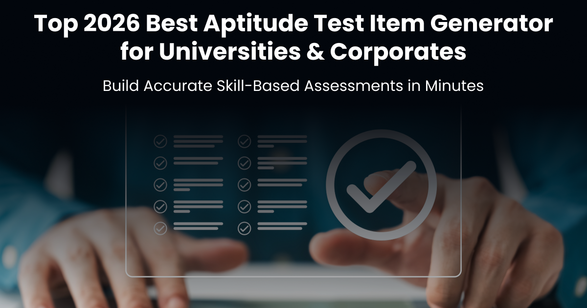 2026 Best Aptitude Item Generator for Universities & Corporates